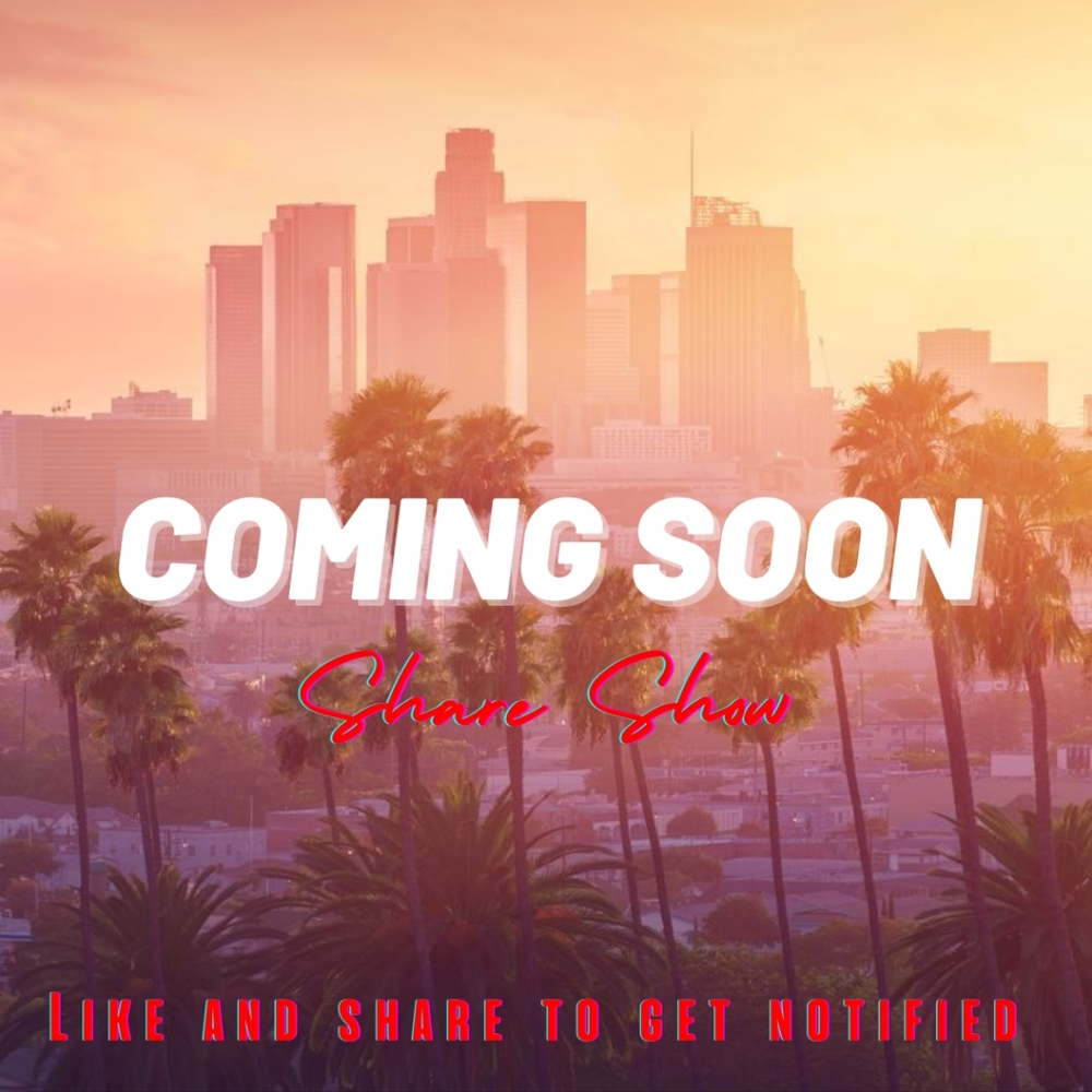 **Share Show Coming Soon**